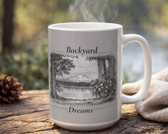 Backyard Dreams mug, serene mountain reflection, rustic adventure gear, perfect for hikers, nature lovers, and dreamers