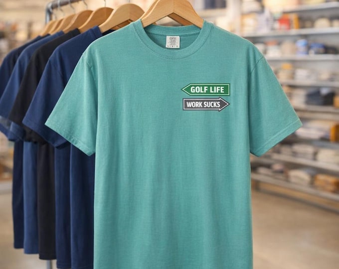 Golf Life Work Sucks sign T-shirt | Golf Tee