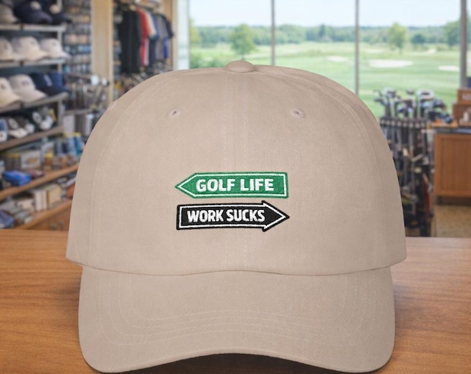 Golf Life vs Work Sucks Dad Cap, Golf Hat | Funny Golfer Sign Design