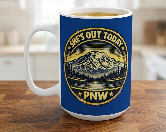 She's Out Today PNW Mug | Pacific Northwest Mountain Coffee Cup
