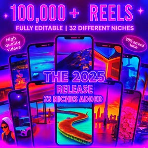 May include: A promotional image with a neon purple and blue color scheme. The text reads "100,000+ REELS" and "THE 2025 RELEASE". The image features several smartphones displaying various landscape images. Additional text includes "FULLY EDITABLE | 32 DIFFERENT NICHES" and "23 NICHES ADDED".