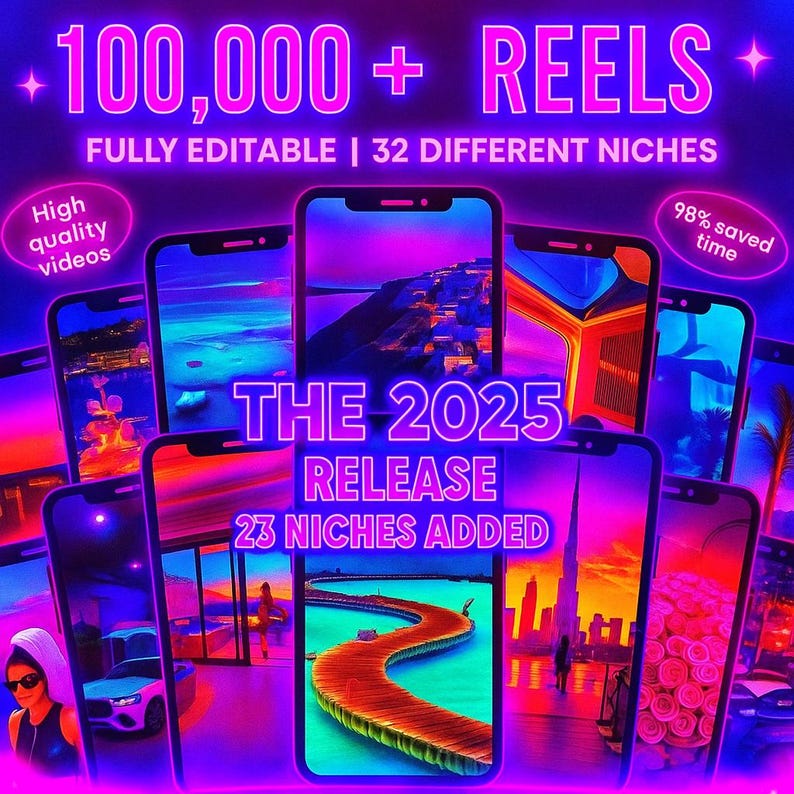 May include: A promotional image with a neon purple and blue color scheme. The text reads "100,000+ REELS" and "THE 2025 RELEASE". The image features several smartphones displaying various landscape images. Additional text includes "FULLY EDITABLE | 32 DIFFERENT NICHES" and "23 NICHES ADDED".