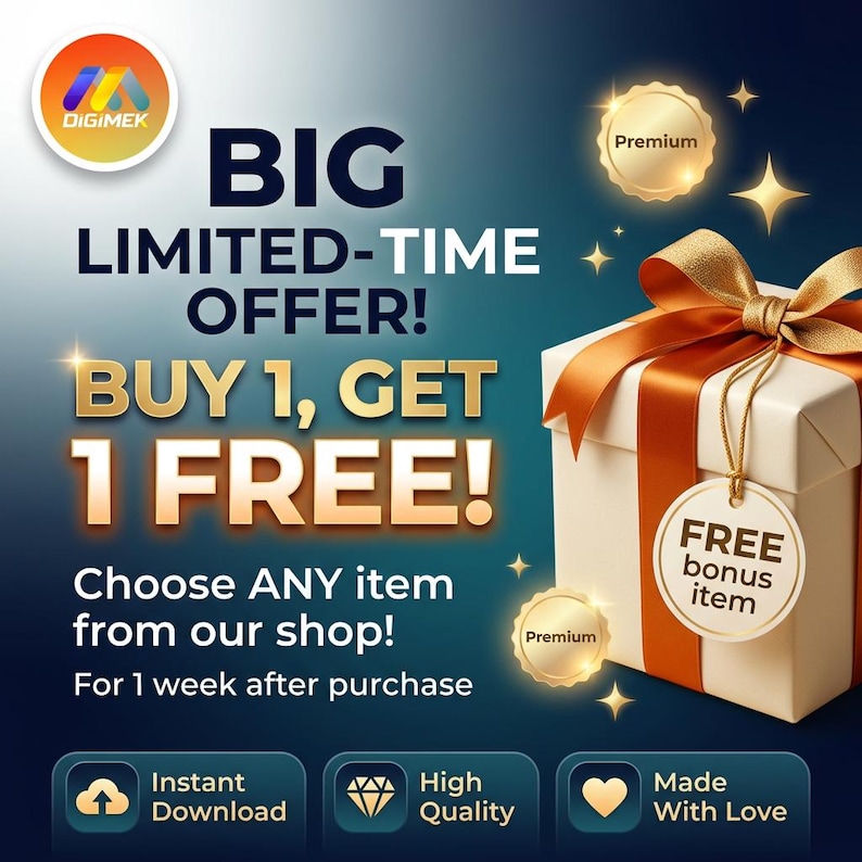 May include: A promotional graphic featuring a white gift box with a gold ribbon and a tag reading FREE bonus item. Text includes BIG LIMITED-TIME OFFER! BUY 1, GET 1 FREE! Choose ANY item from our shop! For 1 week after purchase. Icons show Instant Download, High Quality, and Made With Love.