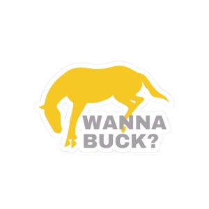 Wanna Buck Glossy Sticker: Funny Horse Laptop Decor