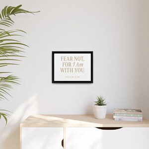 Fear Not For I Am With You Scripture Canvas Framed Wall Art