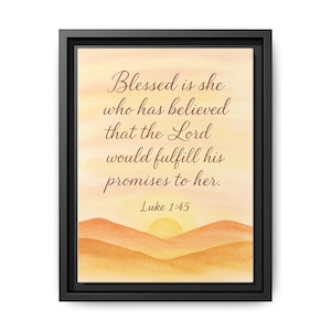 Luke 1:45 Framed Matte Canvas Wall Art | Blessed Is She | Christian Home Décor