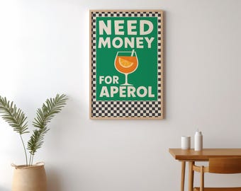 Need money for Aperol -Aperol wall art - Italian wall art -  Drink Poster - Gift for friend - Fun Wall Decor - Aperol Poster - la vita print