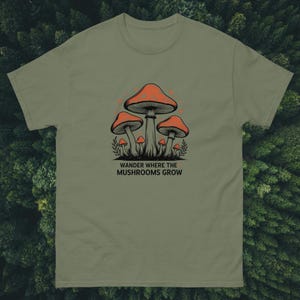 Wander where the mushrooms grow T-Shirt – Whimsical Forest & Mushroom Lovers, Cozy Minimalist Tee, Gift for Whimsical Forest Lovers