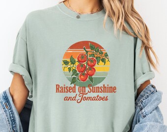 Comfort Colors Raised on Sunshine and Tomatoes Shirt, Garden Girl Tee, Cottagecore Summer Graphic