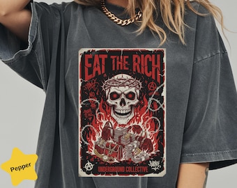 Eat The Rich Skull Shirt, Garment Dyed Sarcastic Tee