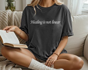 Self Care Shirt, Healing Is Not Linear Comfort Colors  Tee, Gift for Friends