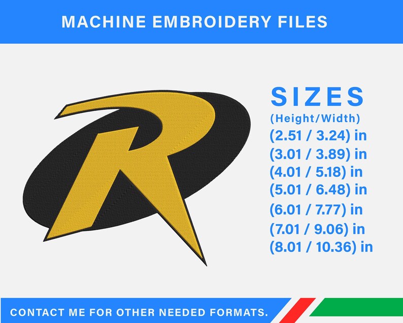May include: A yellow letter "R" design within a black oval, with the text "MACHINE EMBROIDERY FILES" at the top. Sizes are listed in inches, ranging from 2.51 x 3.24 inches to 8.01 x 10.36 inches. The bottom text reads "CONTACT ME FOR OTHER NEEDED FORMATS."