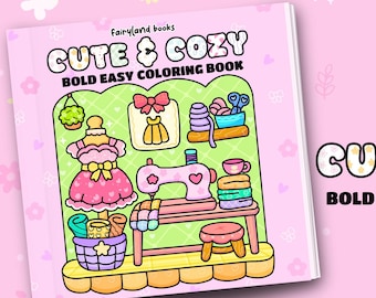 Cute Cozy Bold Easy Coloring Book for kids and adults, Kawaii, stress relief.