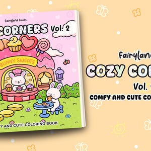 May include: A coloring book titled "COZY CORNERS Vol. 2" by Fairyland books. The cover features a pink illustration of a bunny-themed bakery with the text "BUNNY SWEATS". The book is labeled "COMFY AND CUTE COLORING BOOK".