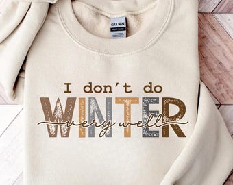 Sudadera "No me va muy bien el invierno", sudadera acogedora para la temporada de frío, camiseta para la temporada de frío, regalo de invierno, sudadera de invierno, cuello redondo navideño