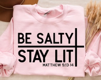 Koszulka chrześcijańska Be Salty Stay Lit, koszulka Salty, słodka koszulka Faith, prezent religijny, bluza chrześcijańska, modne koszulki chrześcijańskie dla kobiet
