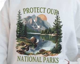 Protect Our National Parks Sweatshirt: 90s National Parks Unisex Sweater