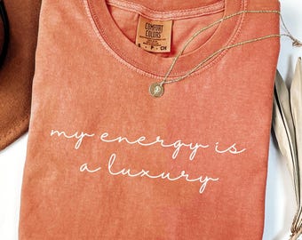Comfort Colors® Showgirl Era Shirt, My Energy Is A Luxury Tee, Self Love Shirt For Women, Bold Statement Gift, Fan Merch Tour Shirt