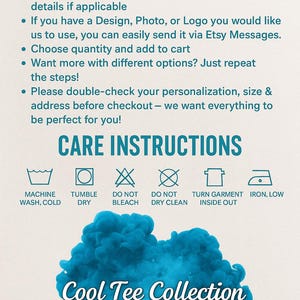 May include: Informational graphic with instructions on how to order and care for apparel. The text includes steps for personalization, choosing sizes, and care instructions with symbols for washing, drying, and ironing. The image features the text "Cool Tee Collection".