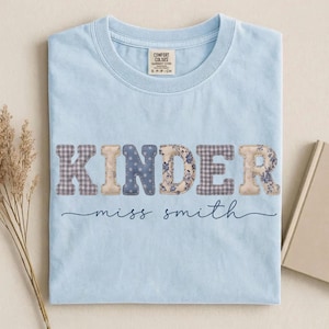 Custom Kinder Teacher Shirt, Comfort Colors Faux Patchwork Tee, Kindergarten Educator Top, Back to School Matching Team Shirt