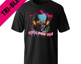 You’ll Rage Too Shirt – Horror Rave Tee, Pennywise Inspired Party Shirt, EDM Halloween , Horror Movie Party Shirt