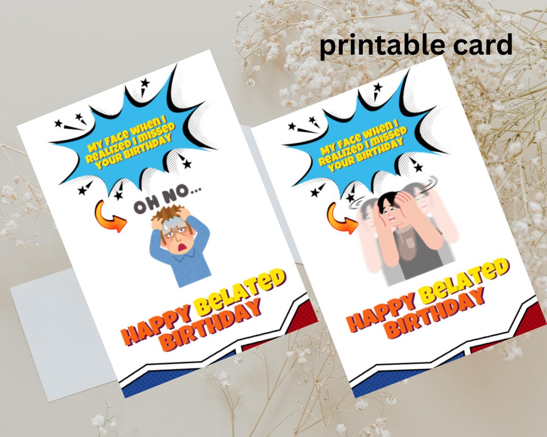 Funny Belated Birthday Card Printable | Oops I Missed Your Birthday ...