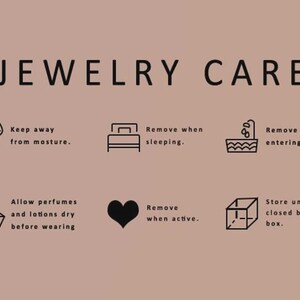 May include: A tan graphic with the text "JEWELRY CARE" and instructions for jewelry maintenance. Icons illustrate keeping jewelry away from moisture, removing it before sleeping and entering water, and storing it in a closed bag or box.