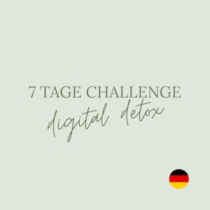 May include: A light green background with the text "7 TAGE CHALLENGE digital detox" in dark gray and light green script. A small German flag is in the lower right corner. The image promotes a digital detox challenge.