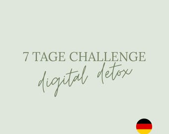 May include: A light green background with the text "7 TAGE CHALLENGE digital detox" in dark grey and light green script. A small German flag is in the lower right corner. The image promotes a digital detox challenge.