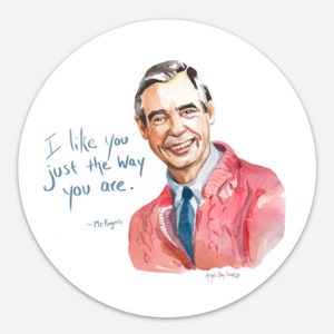Mr Rogers, portrait STICKER, inspiring quote I like you just the way you are image 1