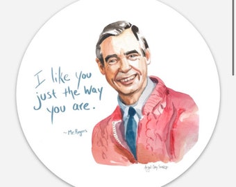 Mr Rogers, portrait STICKER, inspiring quote- I like you just the way you are