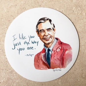 Mr Rogers, portrait STICKER, inspiring quote I like you just the way you are image 2