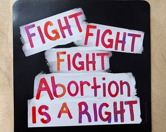 Fight, fight, fight, abortion is a right! sticker