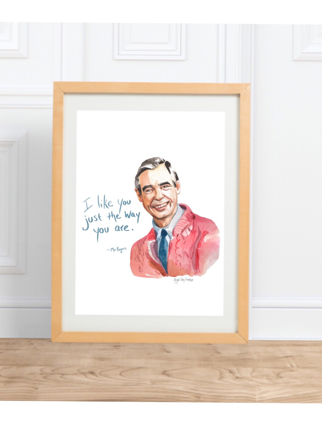 Mr Rogers I Like You Just the Way You Are Portrait and Inspiring Quote
