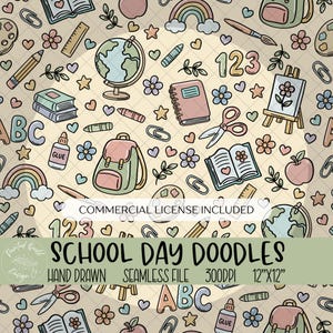 May include: A seamless pattern featuring hand-drawn school supplies including globes, backpacks, books, scissors, glue, rulers, paint palettes, and rainbows on a beige background. Text includes COMMERCIAL LICENSE INCLUDED, SCHOOL DAY DOODLES, HAND DRAWN, SEAMLESS FILE, 300DPI, 12"X12".