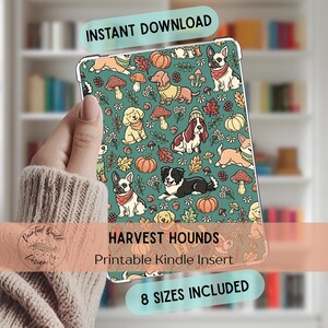 May include: A Kindle insert featuring a teal background with a repeating pattern of various dog breeds, pumpkins, mushrooms, and autumn leaves. The text reads INSTANT DOWNLOAD, HARVEST HOUNDS, Printable Kindle Insert, and 8 SIZES INCLUDED.