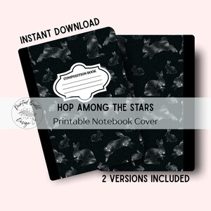 Könnte beinhalten: Zwei Notizbücher mit schwarzen Einbänden. Die Einbände zeigen einen dunklen Hintergrund mit einem Muster aus Hasen, die mit einem Sternengalaxie-Design gefüllt sind. Der Text "HOP AMONG THE STARS" und "Printable Notebook Cover" werden angezeigt.