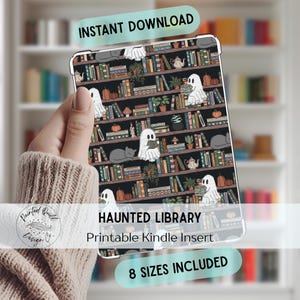 May include: A Kindle insert featuring a spooky library design with ghosts, pumpkins, and books. The text reads "Haunted Library" and "Printable Kindle Insert." The insert includes the text "Instant Download" and "8 Sizes Included."