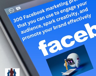 300 Facebook marketing prompts that you can use to engage your audience, spark creativity, promote your brand effectively great strategy