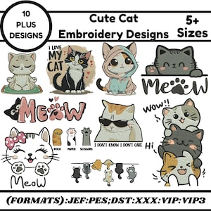 Op de afbeelding: Een verzameling schattige kattenborduurontwerpen. De ontwerpen bevatten verschillende kattenillustraties met tekst als "Meow", "I love my cat" en "I don't know I don't care". De afbeelding bevat ook de tekst "10 plus designs" en "5+ sizes".