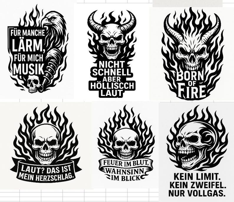 May include: A collection of black and white graphic designs. The designs feature skulls and flames, with text in German. Phrases include "Born of Fire" and "Kein Limit. Kein Zweifel. Nur Vollgas." Other designs include an eagle.