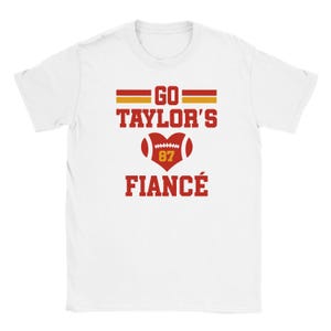 Go Taylor&#39;s Fiancé Shirt, Swift Boyfriend T-shirt, Travis Kelce Engagement Tee Shirts