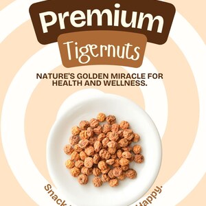 May include: An advertisement for Just Camellia Premium Tigernuts. The image features a white plate filled with small, round, brown tigernuts. Text includes "Nature's Golden Miracle for Health and Wellness" and "Snack Natural. Snack Happy."