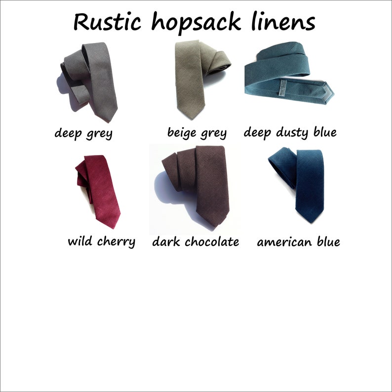 May include: Six different colors of rustic linen ties. The colors are deep grey, beige grey, deep dusty blue, wild cherry, dark chocolate, and american blue.