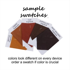 May include: Fabric swatches in shades of orange, brown, and black. The swatches are labeled with the names of the colors, including "apricot hopsack", "copper hopsack", "rust hopsack", "potting soil hopsack", and "dark chocolate hopsack". The text "sample swatches" is written at the top of the image. The text "colors look different on every device order a swatch if color is crucial" is written at the bottom of the image.