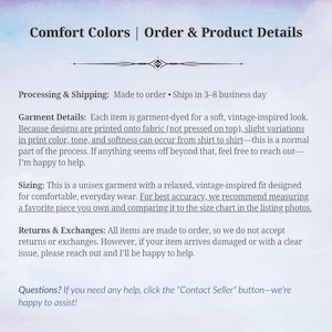 May include: Image with text: "Comfort Colors | Order & Product Details." Details include garment dyeing, unisex sizing, and return/exchange information. The text also mentions shipping times and how to contact the seller for assistance.