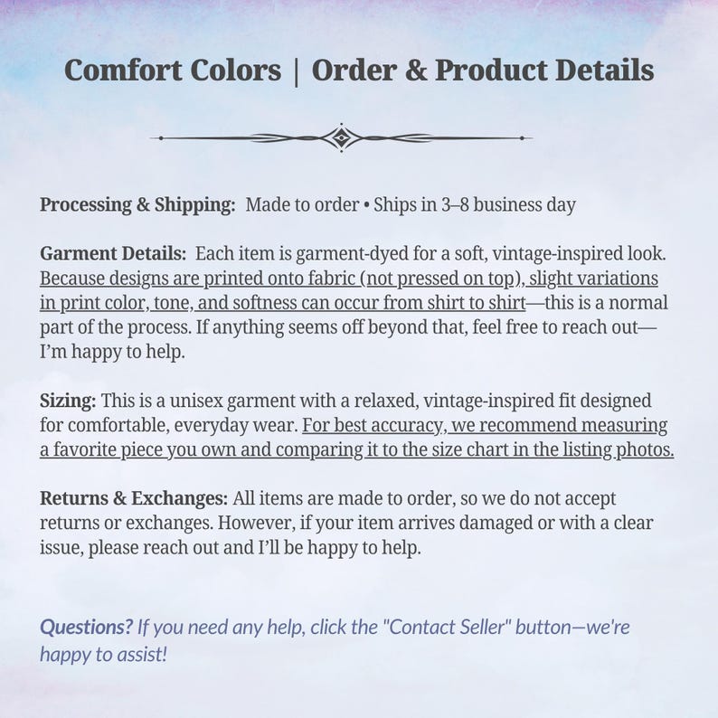 May include: Image with text: "Comfort Colors | Order & Product Details." Details include garment dyeing, unisex sizing, and return/exchange information. The text also mentions shipping times and how to contact the seller for assistance.
