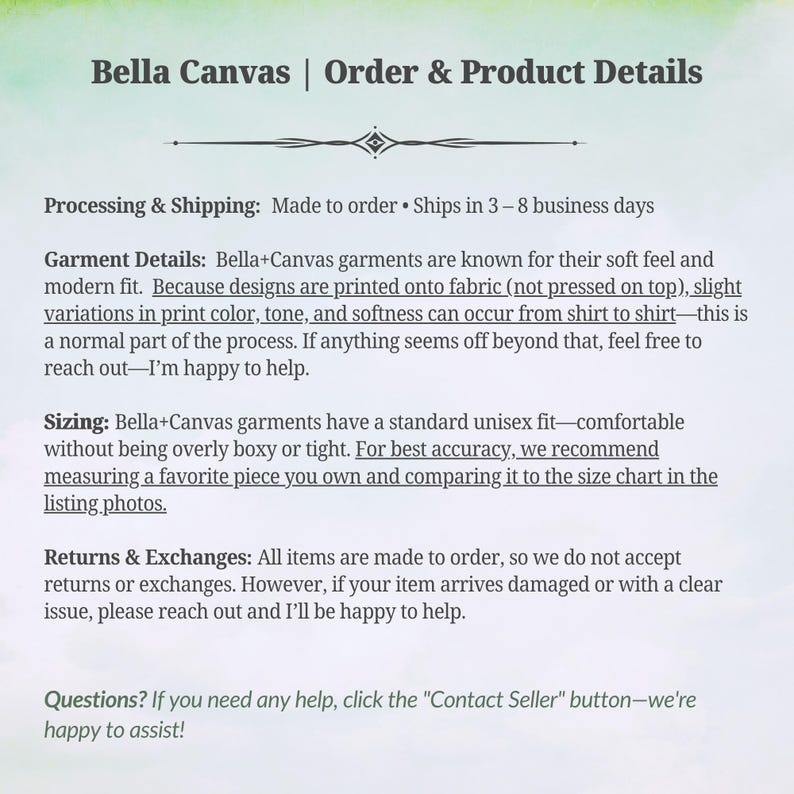 May include: Text on a light green background reads "Bella Canvas | Order & Product Details." Details include garment information, sizing, and return policies. The text also mentions the "Contact Seller" button for assistance.