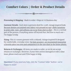 May include: Image with text: "Comfort Colors | Order & Product Details." Details include garment dyeing, unisex sizing, and return/exchange information. The text also mentions shipping times and how to contact the seller for assistance.