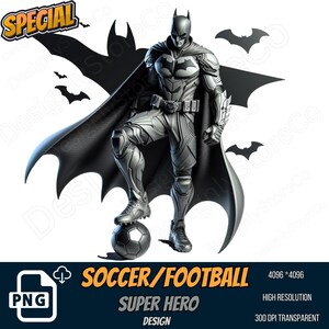 May include: A grayscale illustration of Batman, a superhero, standing on a soccer ball. He wears a detailed armored suit and cape, with bat symbols. The image includes the text "SOCCER/FOOTBALL SUPER HERO DESIGN" and "SPECIAL".